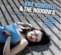 KIM / THE HOUDINI'S HOORWEG Why Don't You Do Right? (CD)