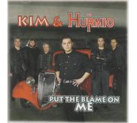 Kim & The Hurmio - Put the Blame on Me