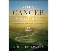 Kim Thiboldeaux Your Cancer Road Map (Tascabile)