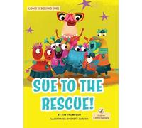 Kim Thompson Sue to the Rescue (Copertina rigida) My Fiction Decodable Readers