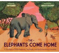 Kim Tomsic The Elephants Come Home (Copertina rigida)