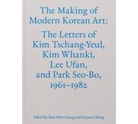 Kim Tschang-Yeul The Making of Modern Korean Art (Copertina rigida)