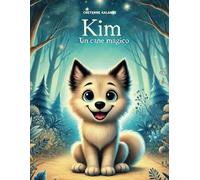 KIM:UN CANE MAGICO: Una storia da leggere e colorare