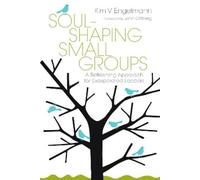 Kim V. Engelmann Soul-Shaping Small Groups (Tascabile)