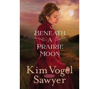 Kim Vogel Sawyer Beneath a Prairie Moon (Tascabile)
