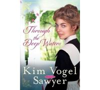 Kim Vogel Sawyer Through the Deep Waters (Tascabile)