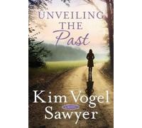 Kim Vogel Sawyer Unveiling the Past (Tascabile)