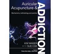 Kim Wager Sue Cox Auricular Acupuncture and Addiction (Tascabile)