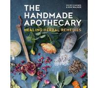 Kim Walker Vicky Chown The Handmade Apothecary (Copertina rigida)