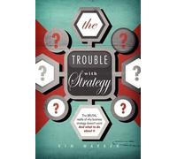 Kim Warren The Trouble with Strategy (Tascabile)