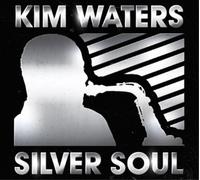 Kim Waters Silver Soul (CD) Album
