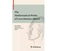 Kim Williams The Mathematical Works of Leon Battista Alberti (Copertina rigida)