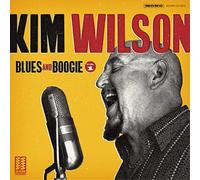 Kim Wilson - Blues And Boogie Vol.1