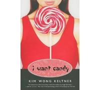 Kim Wong Keltner I Want Candy (Tascabile)