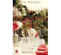 Kim Wright The Unexpected Waltz (Tascabile)