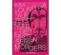 Kim Young-ha Inwon Park Aufzeichnungen eines Serienmörders: Roman (Tascabile)
