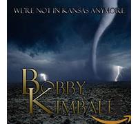 Kimball, Bobby - We'Re Not In Kansas Anymore