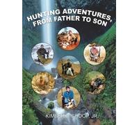 Kimber, L. Shoop Jr. Hunting Adventures, From Father to Son (Tascabile)