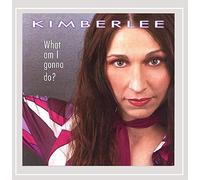Kimberlee - What Am I Gonna Do?