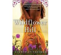 Kimberley Freeman Wildflower Hill (Tascabile)
