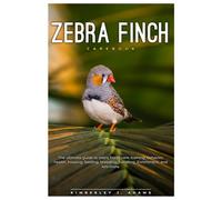 Kimberley J Adams Zebra Finch Carebook (Tascabile)