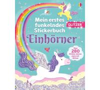 Kimberley Kinlo Mein erstes funkelndes Stickerbuch: Einhörner: Stick (Tascabile)