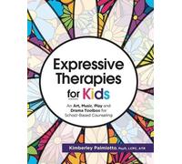 Kimberley Palmiotto Expressive Therapies for Kids (Tascabile)