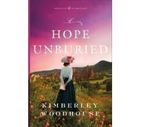 Kimberley Woodhouse A Hope Unburied (Tascabile) Treasures of the Earth