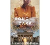 Kimberley Woodhouse A Song in the Dark (Tascabile)
