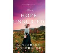 Kimberley Woodhouse Hope Unburied (Copertina rigida) Treasures of the Earth