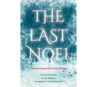 Kimberley Woodhouse Sarah Hamaker Jayna Breigh The Last Noel (Tascabile)