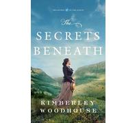 Kimberley Woodhouse Secrets Beneath (Copertina rigida) Treasures of the Earth