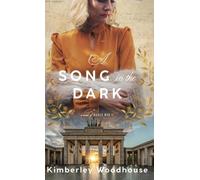 Kimberley Woodhouse Song in the Dark (Copertina rigida)