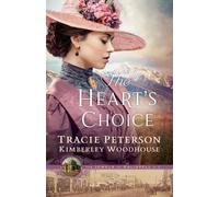 Kimberley Woodhouse Tracie Peterson The Heart`s Choice (Tascabile)
