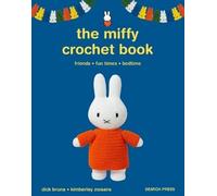 Kimberley Zwaans Dick Bruna The Miffy Crochet Book (Tascabile)