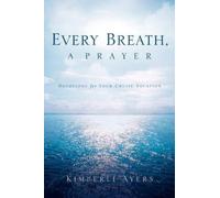 Kimberli Ayers Every Breath, A Prayer (Tascabile)