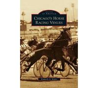 Kimberly A Rinker Chicago's Horse Racing Venues (Copertina rigida)