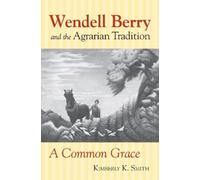 Kimberly A. Smith Wendell Berry and the Agrarian Tradition (Tascabile)