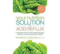 Kimberly A. Tessmer Your Nutrition Solution to Acid Reflux (Tascabile)