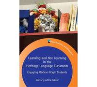 Kimberly Adilia Learning and Not Learning in the Heritage Language C (Tascabile)