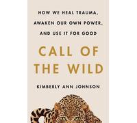 Kimberly Ann Johnson Call of the Wild (Copertina rigida)