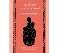Kimberly Ann Johnson The Fourth Trimester Journal (Tascabile)