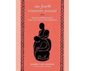 Kimberly Ann Johnson The Fourth Trimester Journal (Tascabile)