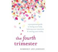 Kimberly Ann Johnson The Fourth Trimester (Tascabile)