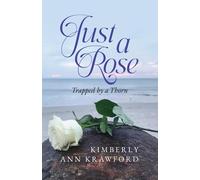 Kimberly Ann Krawford Krawford, Kimberly Ann Kimberly An Just A Rose (Tascabile)