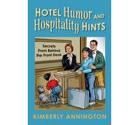 Kimberly Annington Hotel Humor and Hospitality Hints (Copertina rigida)