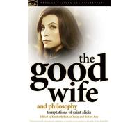 Kimberly Baltzer-Jaray The Good Wife and Philosophy (Tascabile)