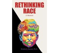 Kimberly Barrett, Ph.D. Rethinking Race (Tascabile)