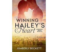 Kimberly Beckett Winning Hailey's Heart (Tascabile) Horses Heal Hearts