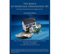 Kimberly Bedient The Basics of Mortgage Origination 101 (Tascabile)